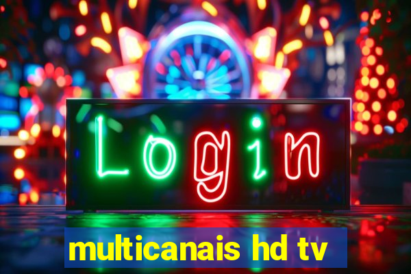 multicanais hd tv